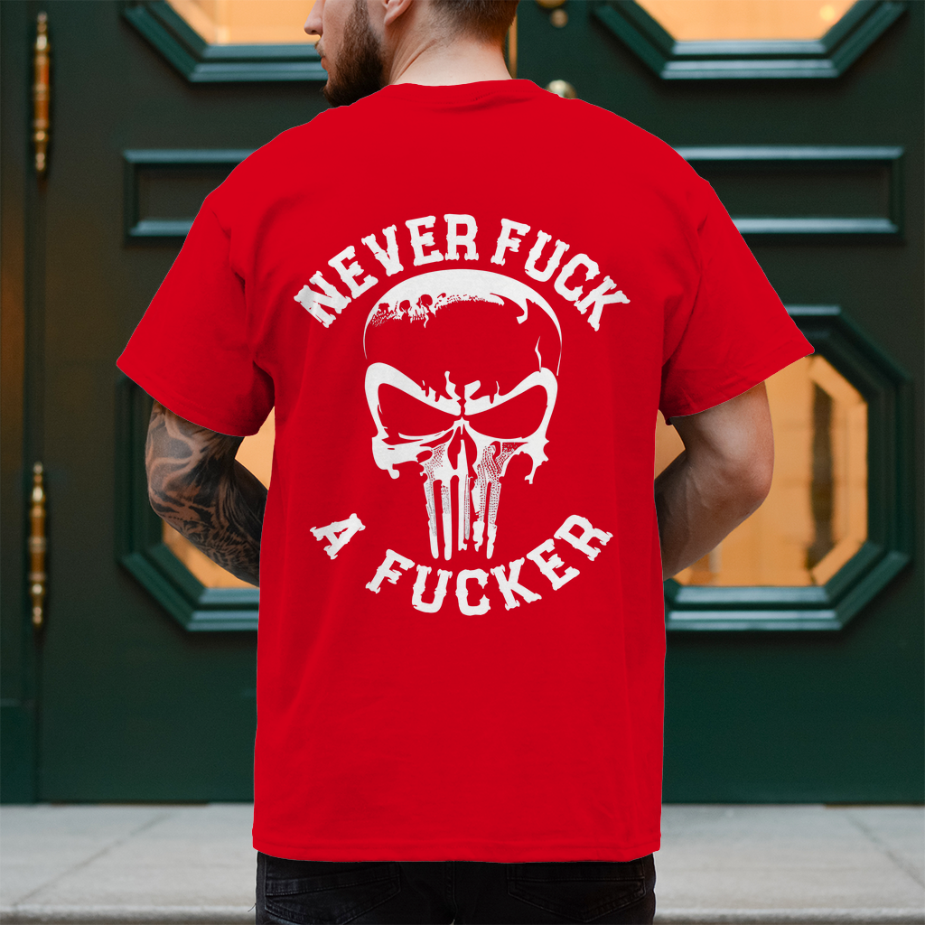 Biker T-Shirt "Never Fuck A Fucker Rückendruck"