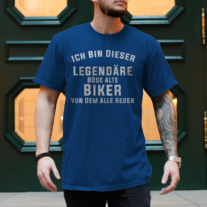 Biker T-Shirt: Ich Bin Dieser Legendäre Böse Alte Mann Von Dem Alle Reden – Produktansicht