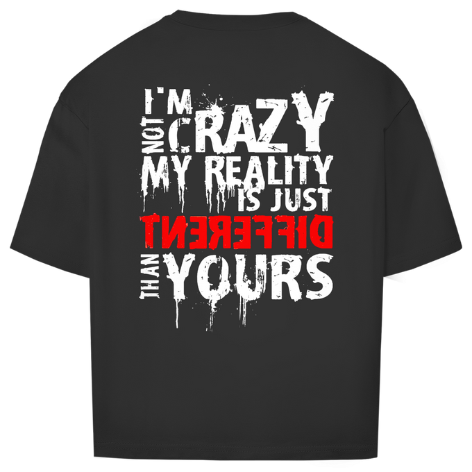Biker Shirt Rückendruck : I'm Not Crazy – My Reality Is Just Different From Yours – Rückansicht