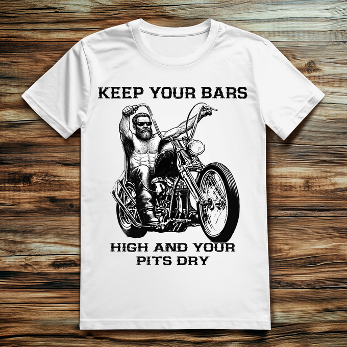 Biker Shirt: Keep Your Bars High and Your Pits Dry – Vorderansicht