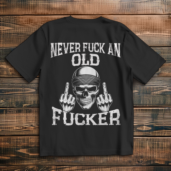 Biker Shirt: Never Fuck an Old Fu*ker Provokantes Fun Shirt – Rückansicht