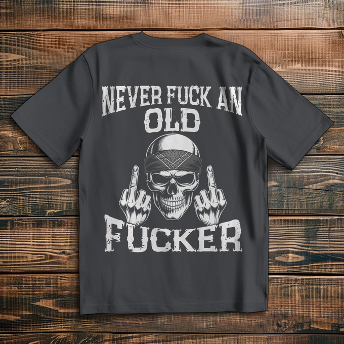 Biker Shirt: Never Fuck an Old Fu*ker Provokantes Fun Shirt – Rückansicht