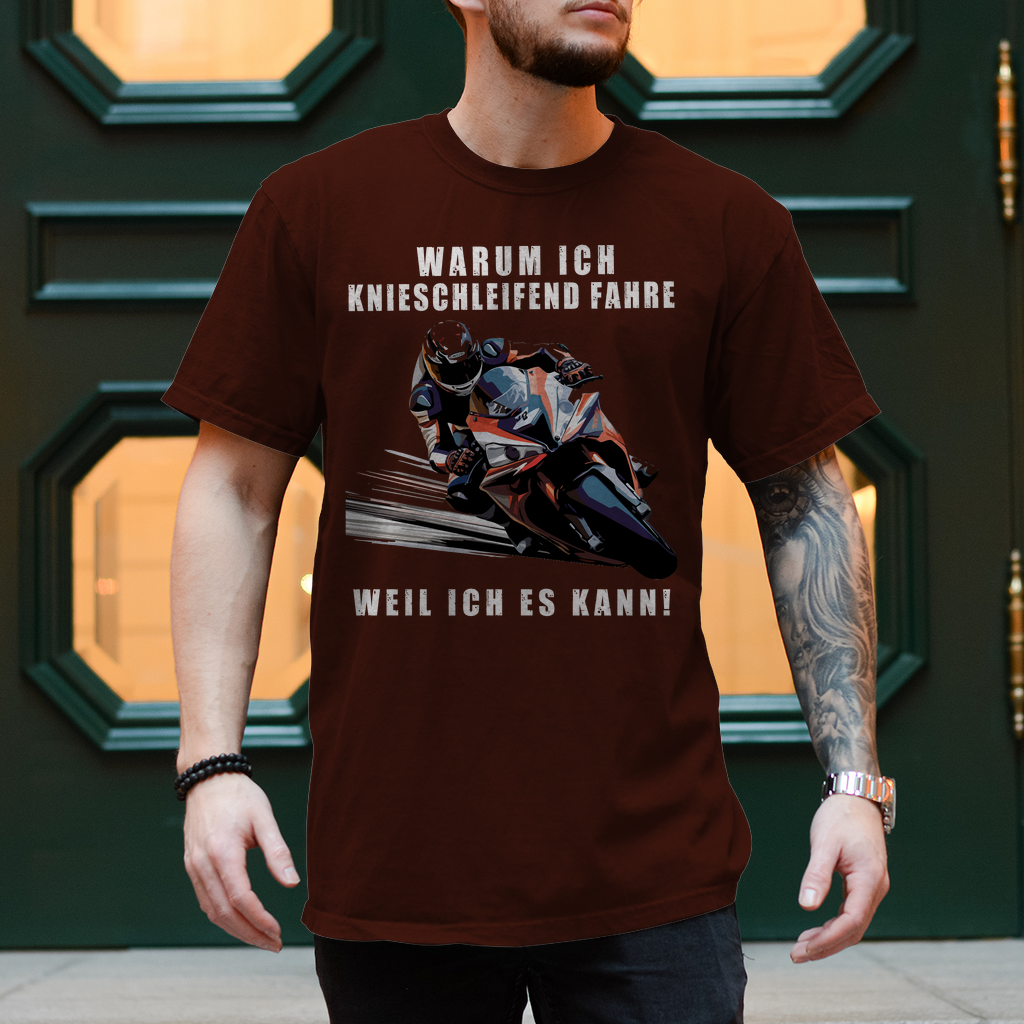 Herren T-Shirt Warum ich Knieschleifend fahre Weil ich es kann