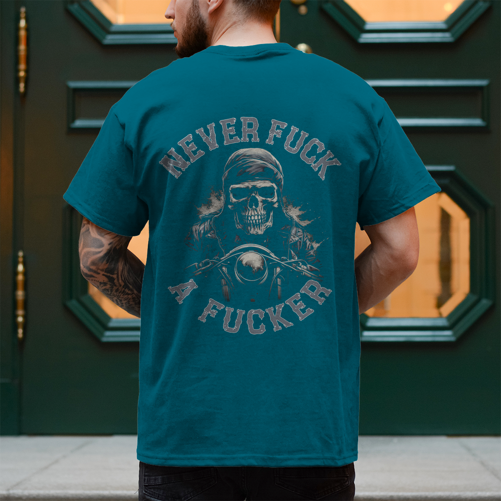 Biker T-Shirt "Never Fuck A Fucker Brust und Rückendruck" Variante 9