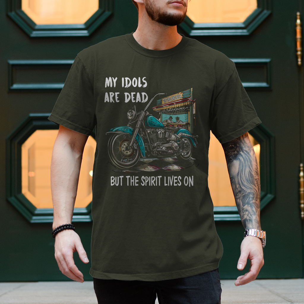 Biker T-Shirt: "MY IDOLS ARE DEAD, BUT THE SPIRIT LIVES"