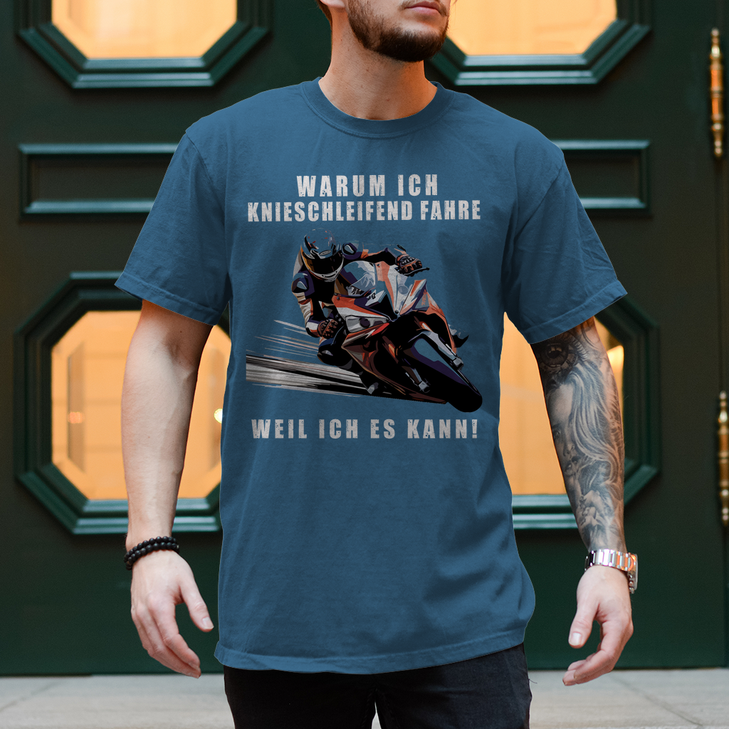 Herren T-Shirt Warum ich Knieschleifend fahre Weil ich es kann