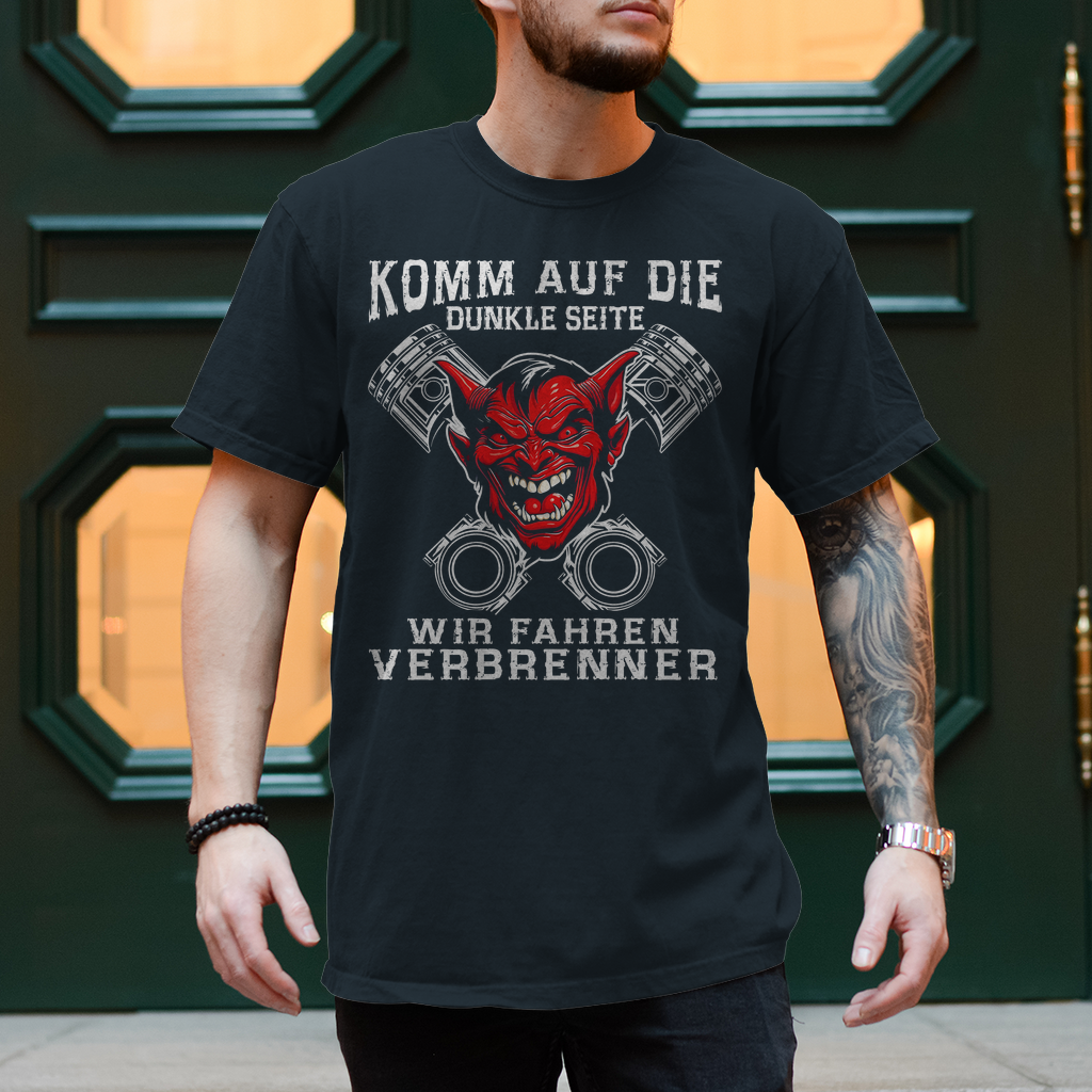 Biker T-Shirt: Komm auf die dunkle Seite. Wir fahren Verbrenner.