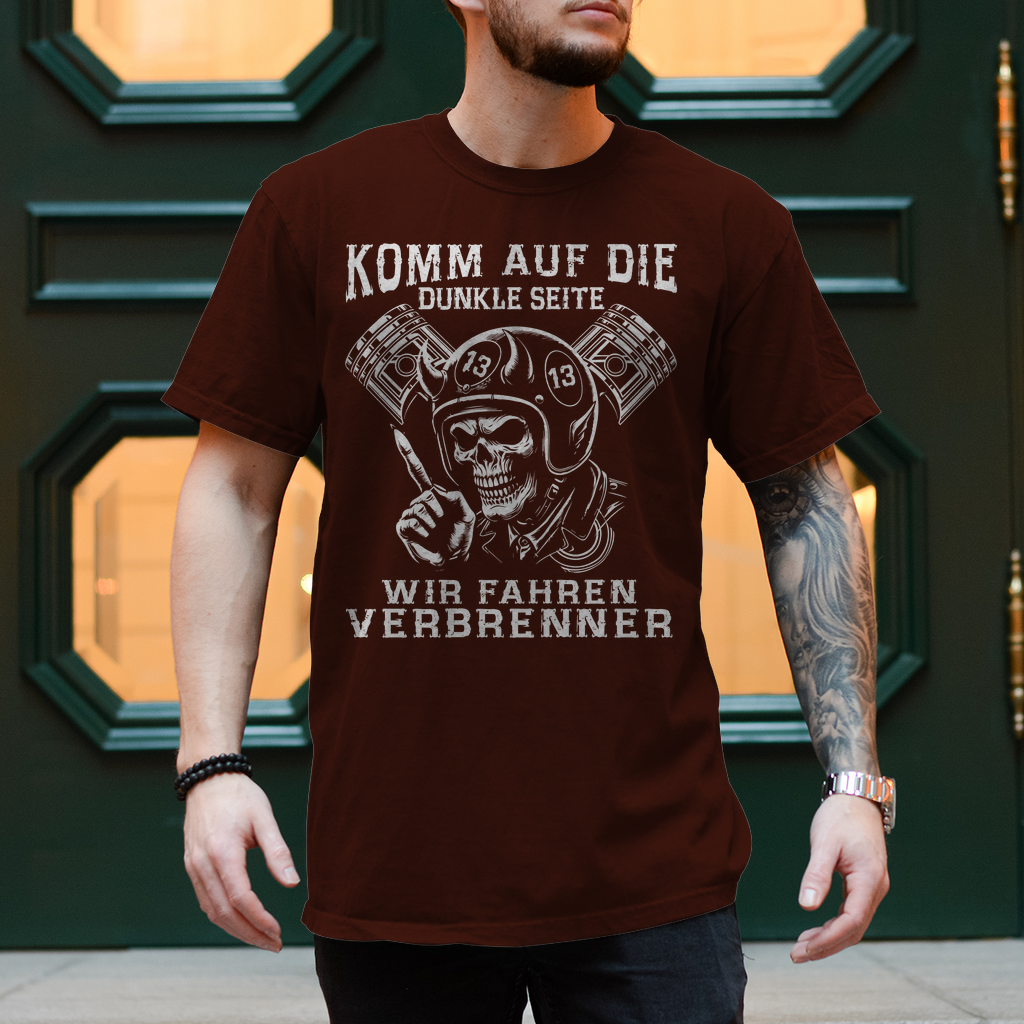 Biker T-Shirt: Komm auf die dunkle Seite. Wir fahren Verbrenner.