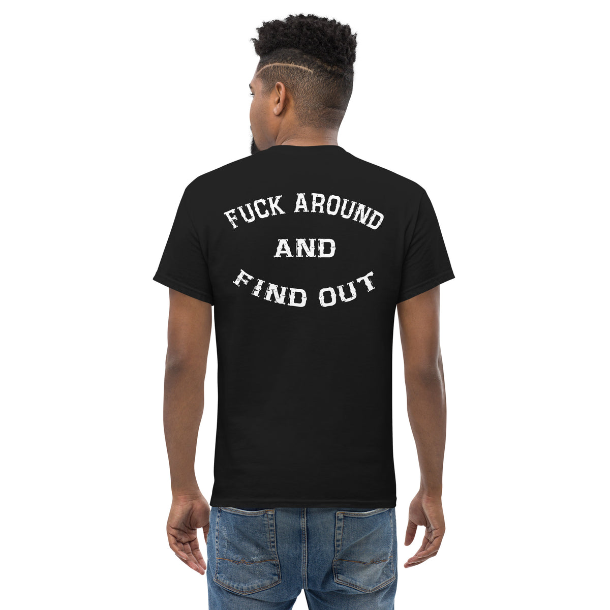 Herren T-Shirt "Fuck Around And Find Out "