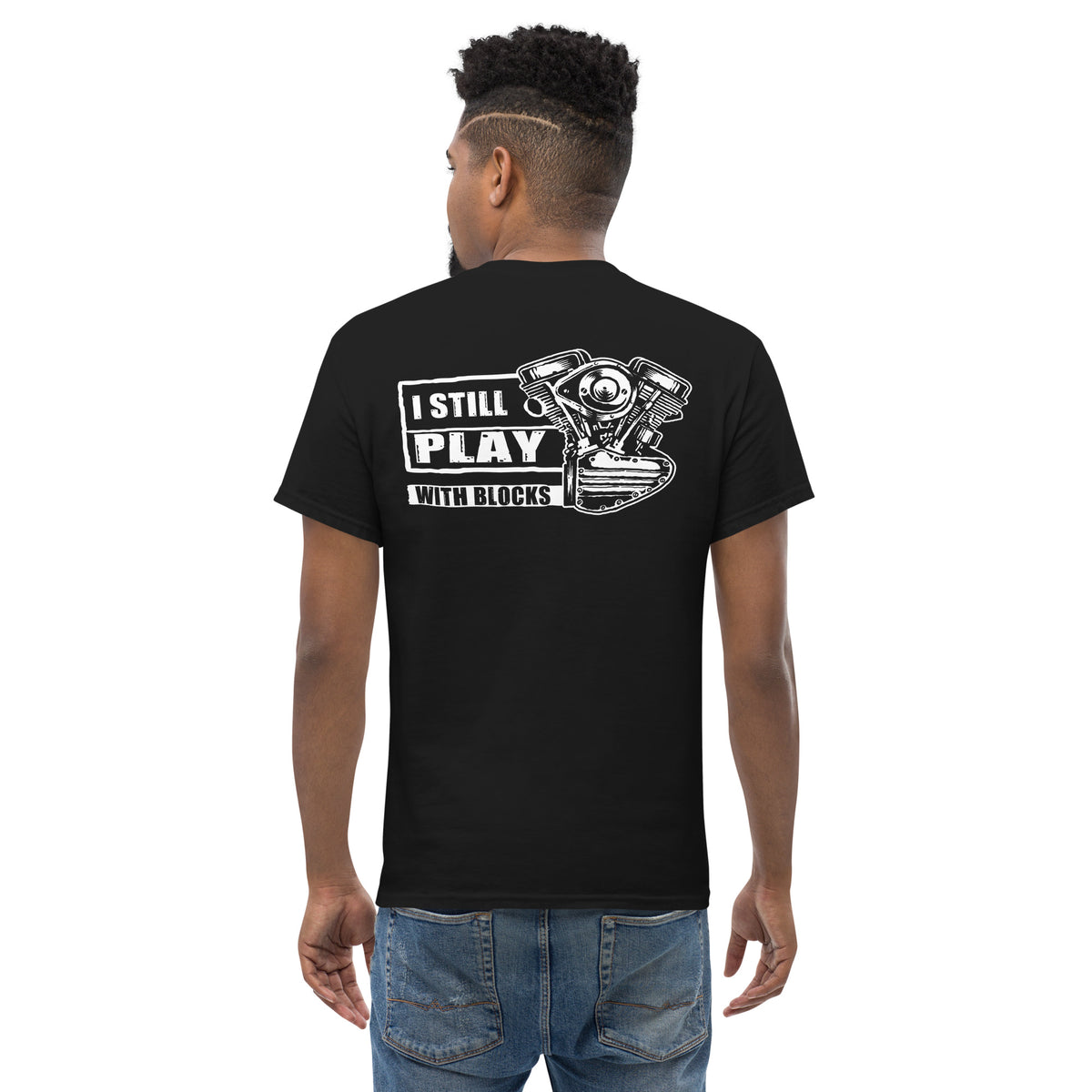 Herren T-Shirt " I Still Play With Blocks " Variante2