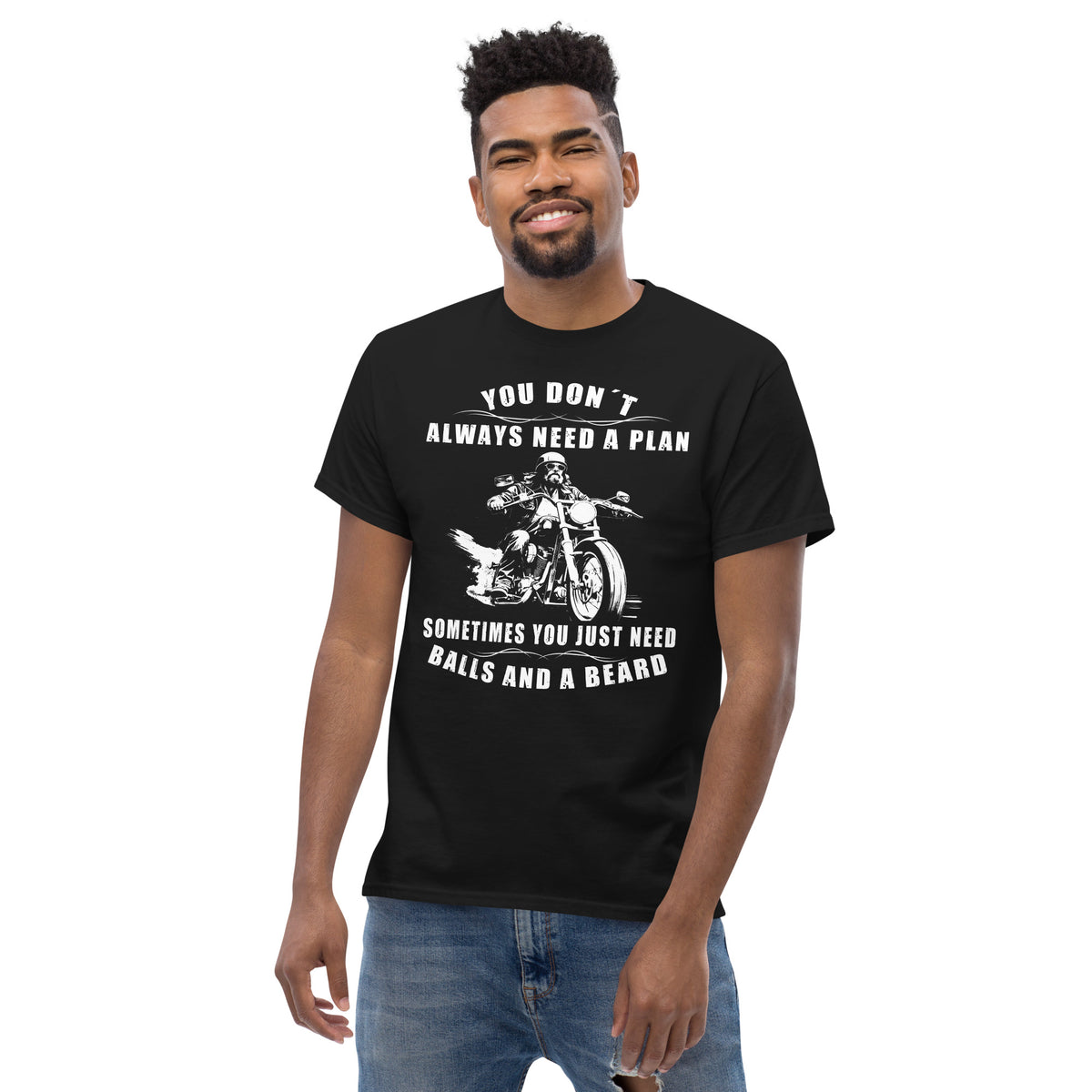 Herren T-Shirt " You don´t alway need a Plan" Variante 3