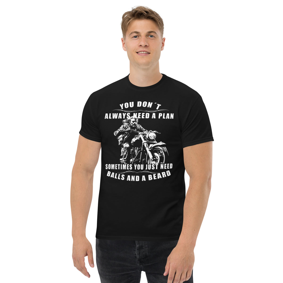 Herren T-Shirt " You don´t alway need a Plan" Variante 4