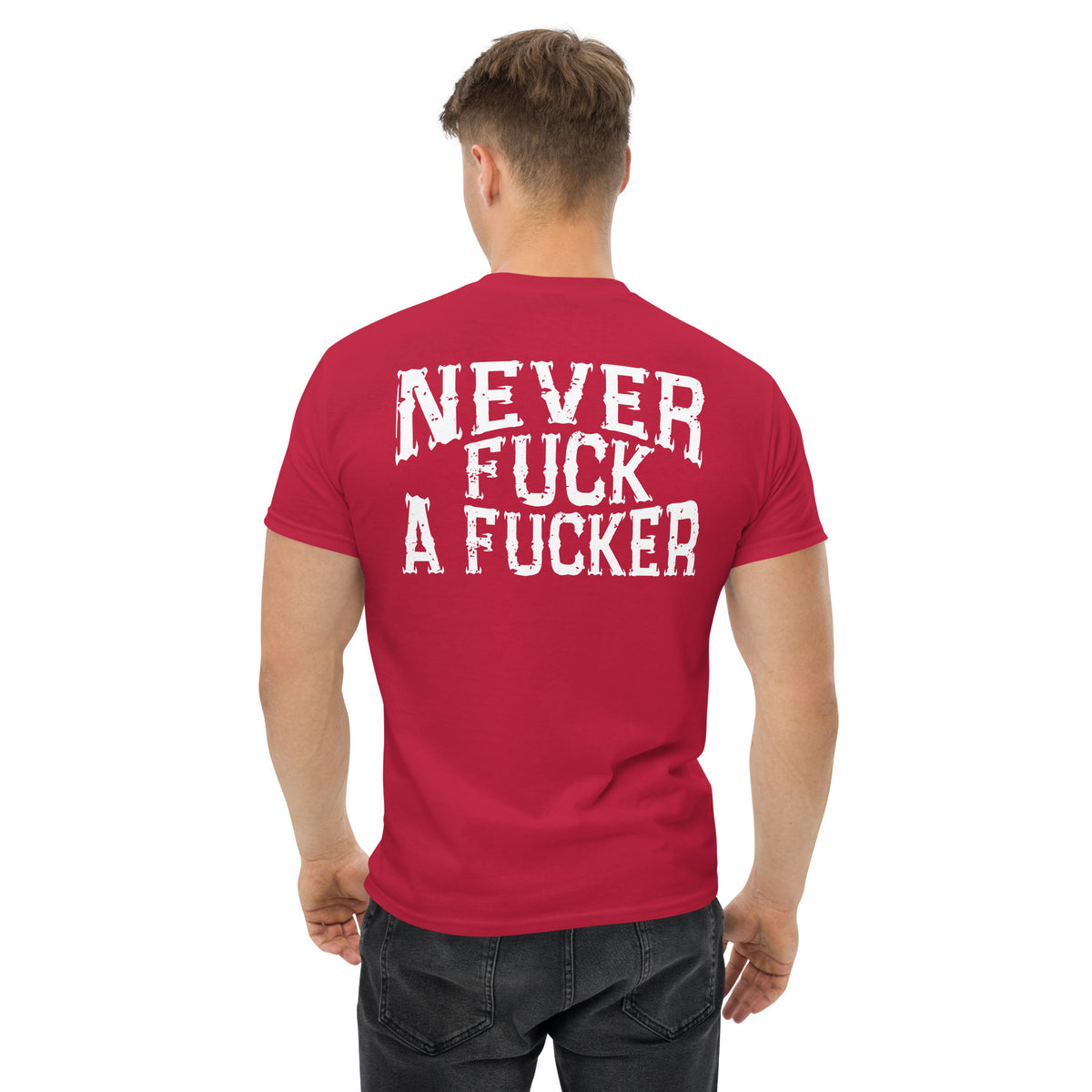 Herren T-Shirt "Never Fuck A Fucker" Variante 6