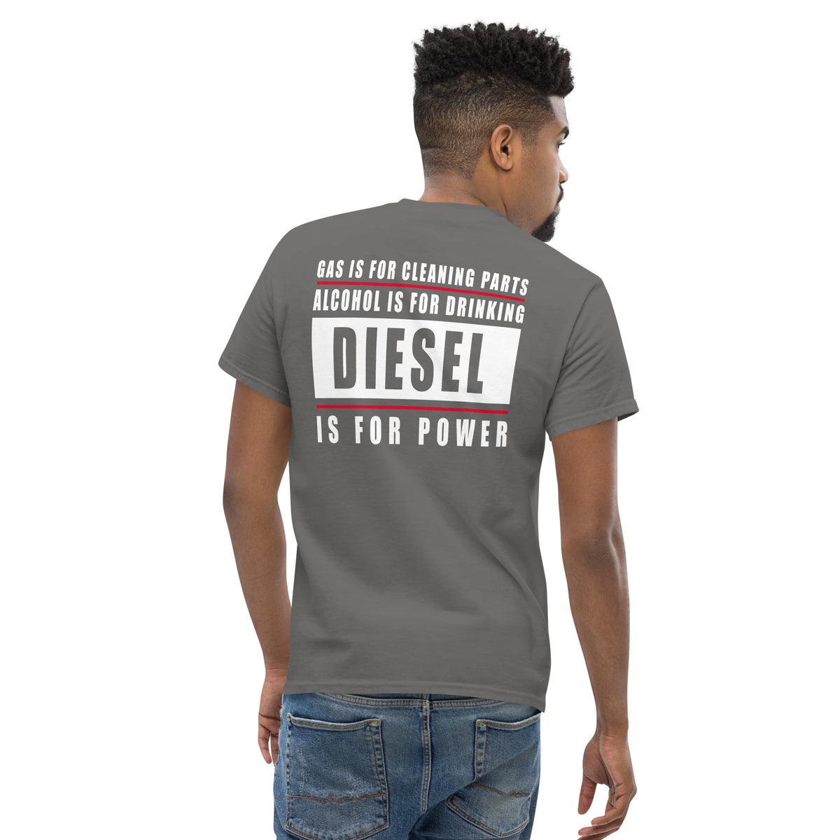 Herren T-Shirt "Gas Is For Cleaning Parts Alcohol Is For Drinking Diesel Is For Power"