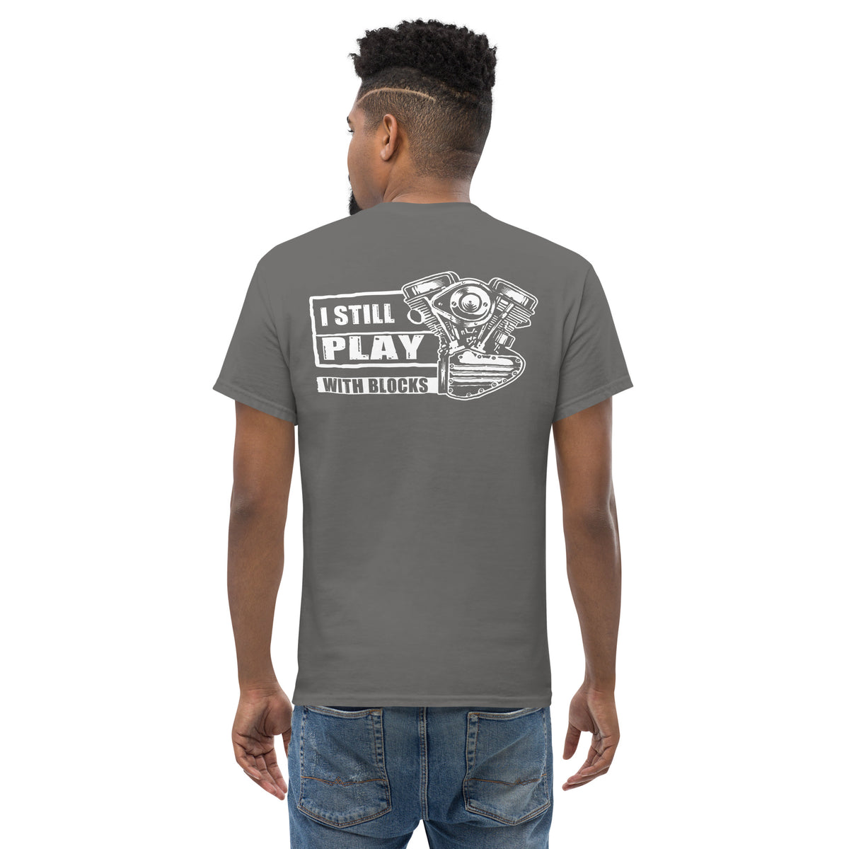 Herren T-Shirt " I Still Play With Blocks " Variante2