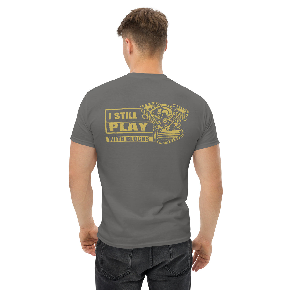 Herren T-Shirt " I Still Play With Blocks " Variante 3