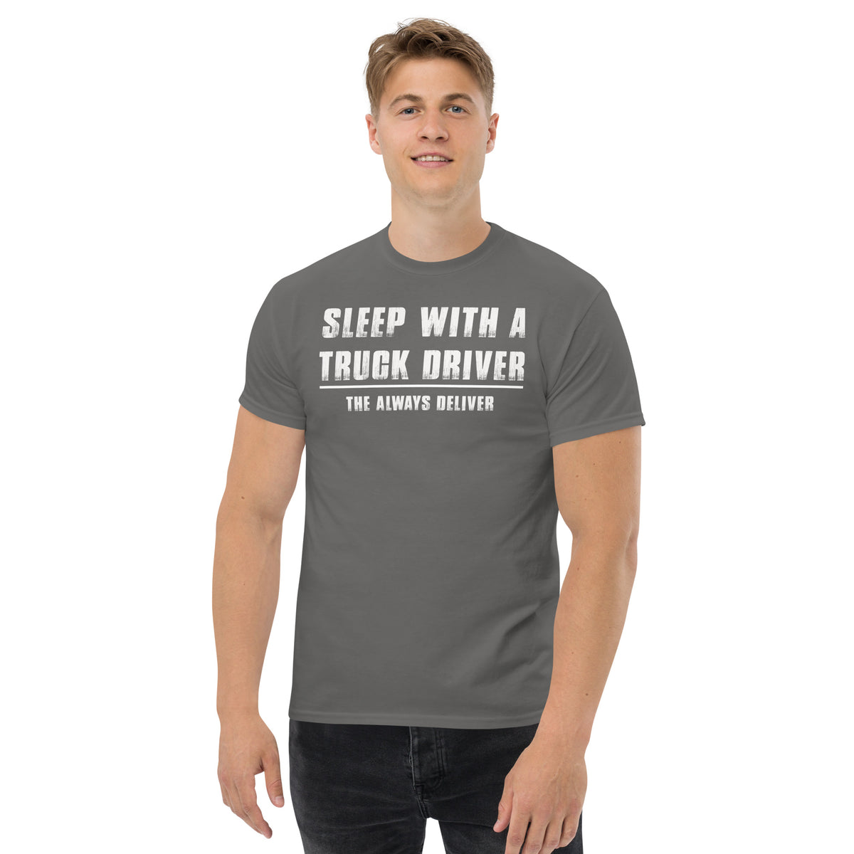 Herren T-Shirt "Sleep With A Truck Driver The Always Deliver "