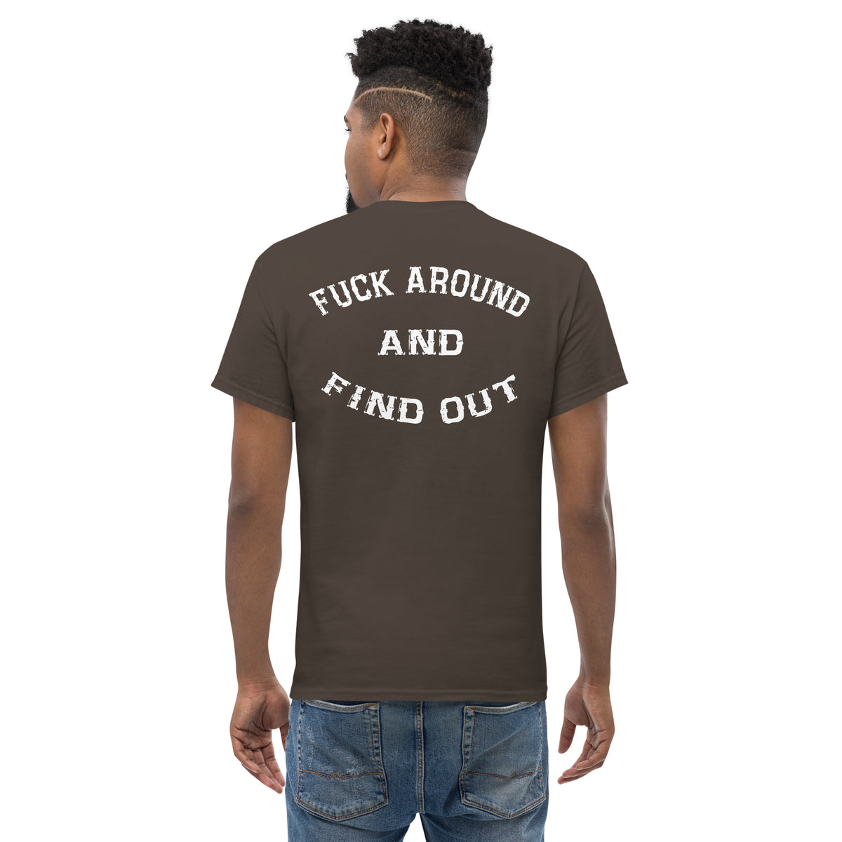 Herren T-Shirt "Fuck Around And Find Out "