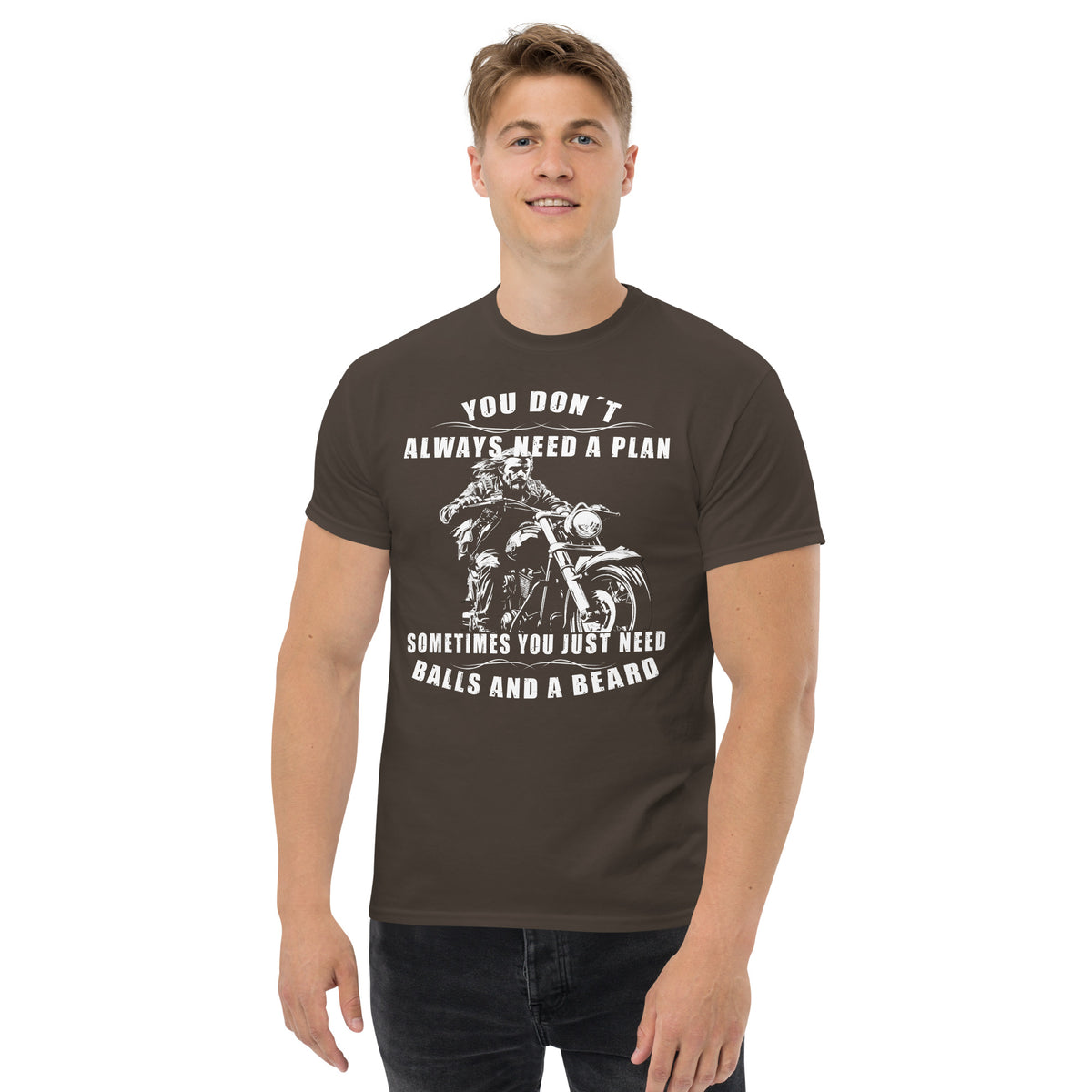 Herren T-Shirt " You don´t alway need a Plan" Variante 4