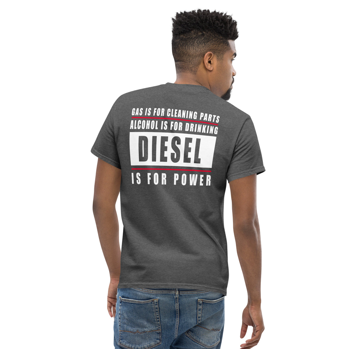 Herren T-Shirt "Gas Is For Cleaning Parts Alcohol Is For Drinking Diesel Is For Power"