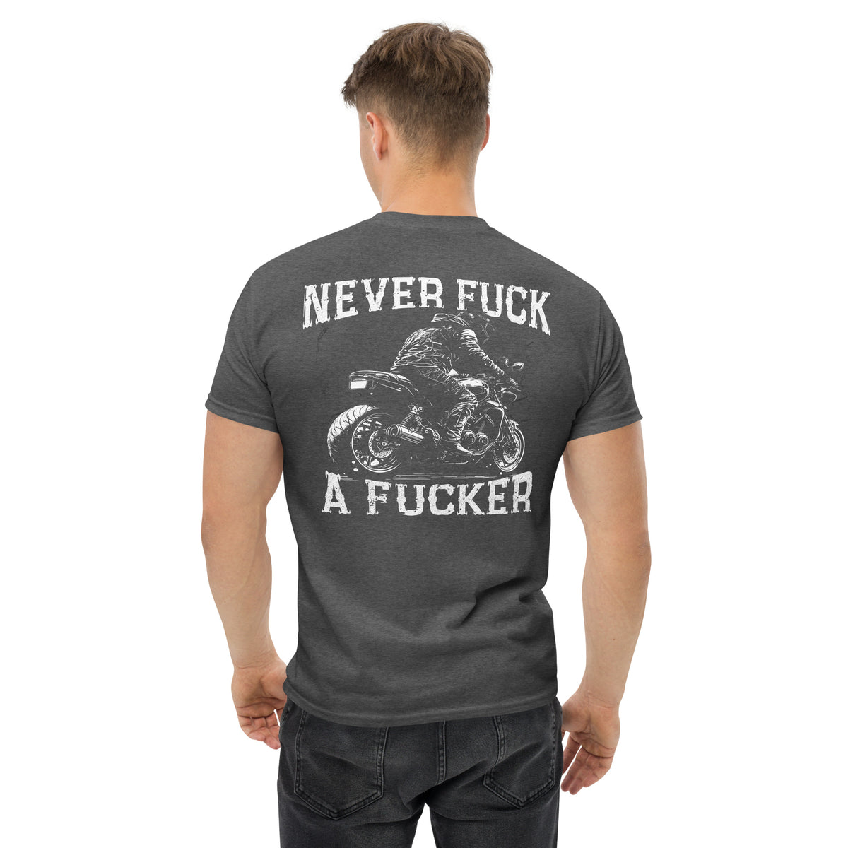 Herren T-Shirt "Never Fuck A Fucker" Variante 5