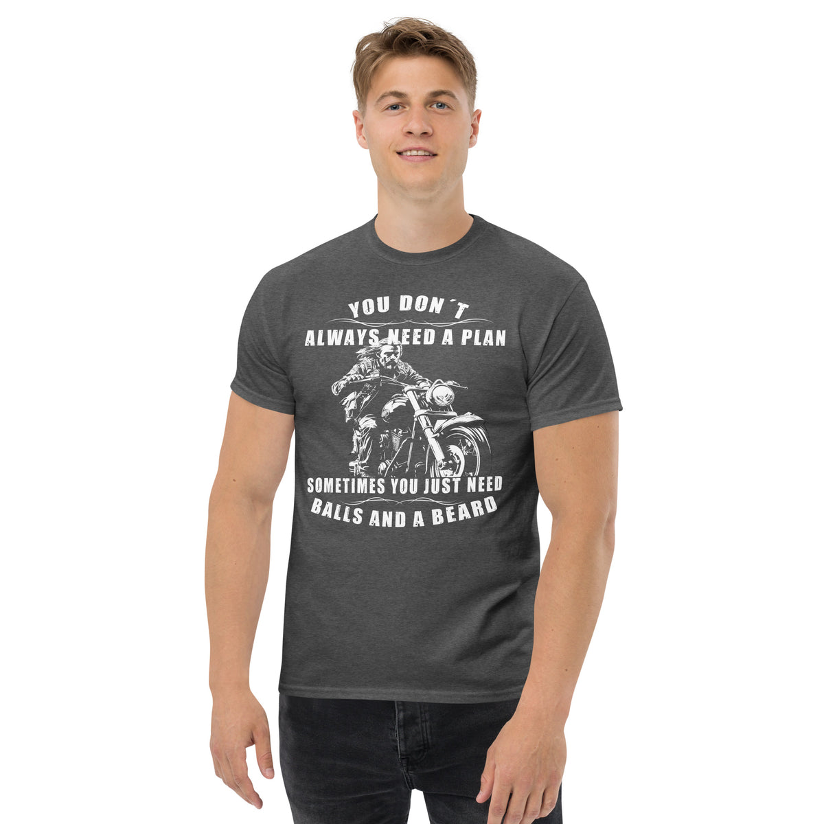 Herren T-Shirt " You don´t alway need a Plan" Variante 4