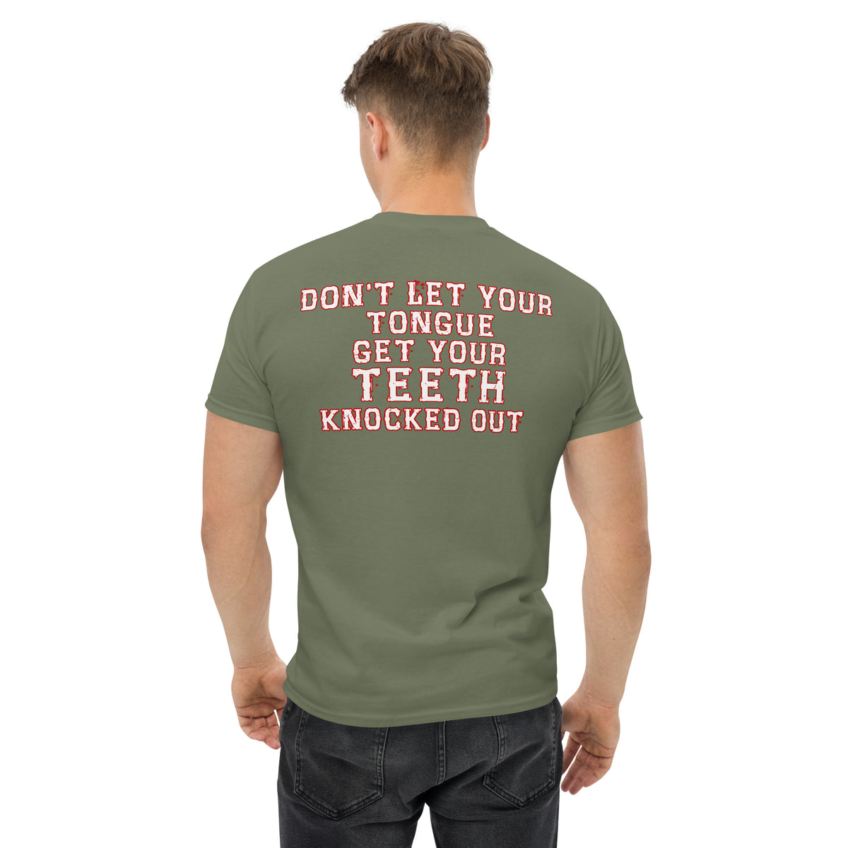 Herren T-Shirt "Don't Let Your Tongue Get Your Teeth Knocked Out "