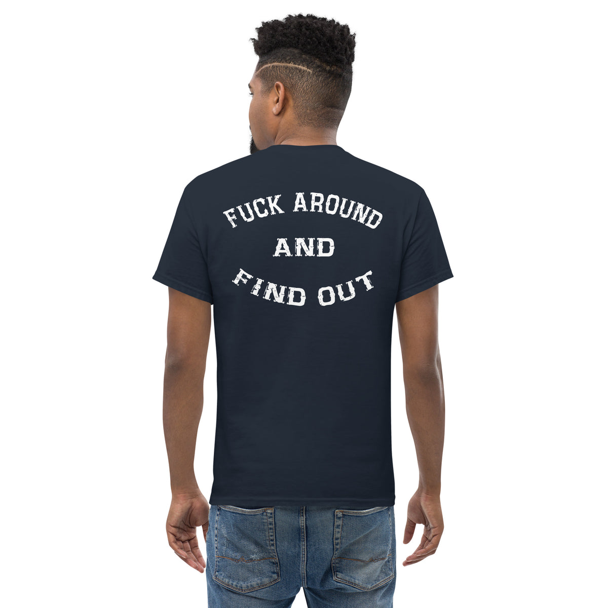 Herren T-Shirt "Fuck Around And Find Out "