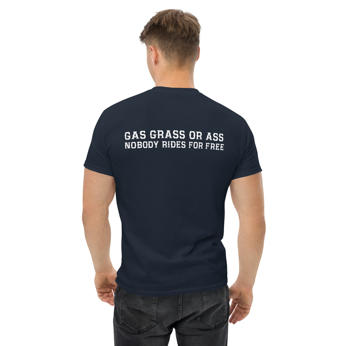 Herren T-Shirt "Gas Grass Or Ass Nobody Rides For Free " variante 2