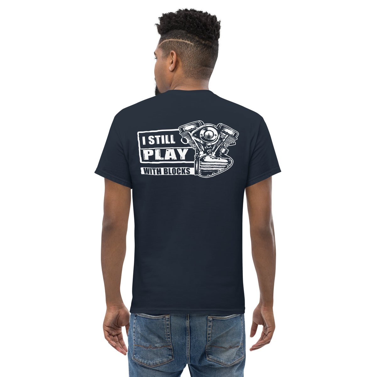 Herren T-Shirt " I Still Play With Blocks " Variante2