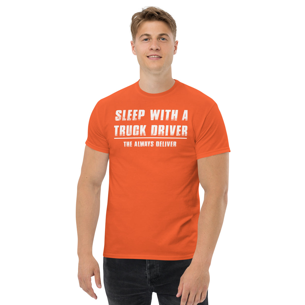 Herren T-Shirt "Sleep With A Truck Driver The Always Deliver "