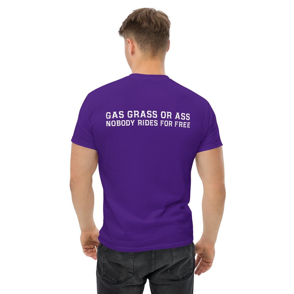 Herren T-Shirt "Gas Grass Or Ass Nobody Rides For Free " variante 2