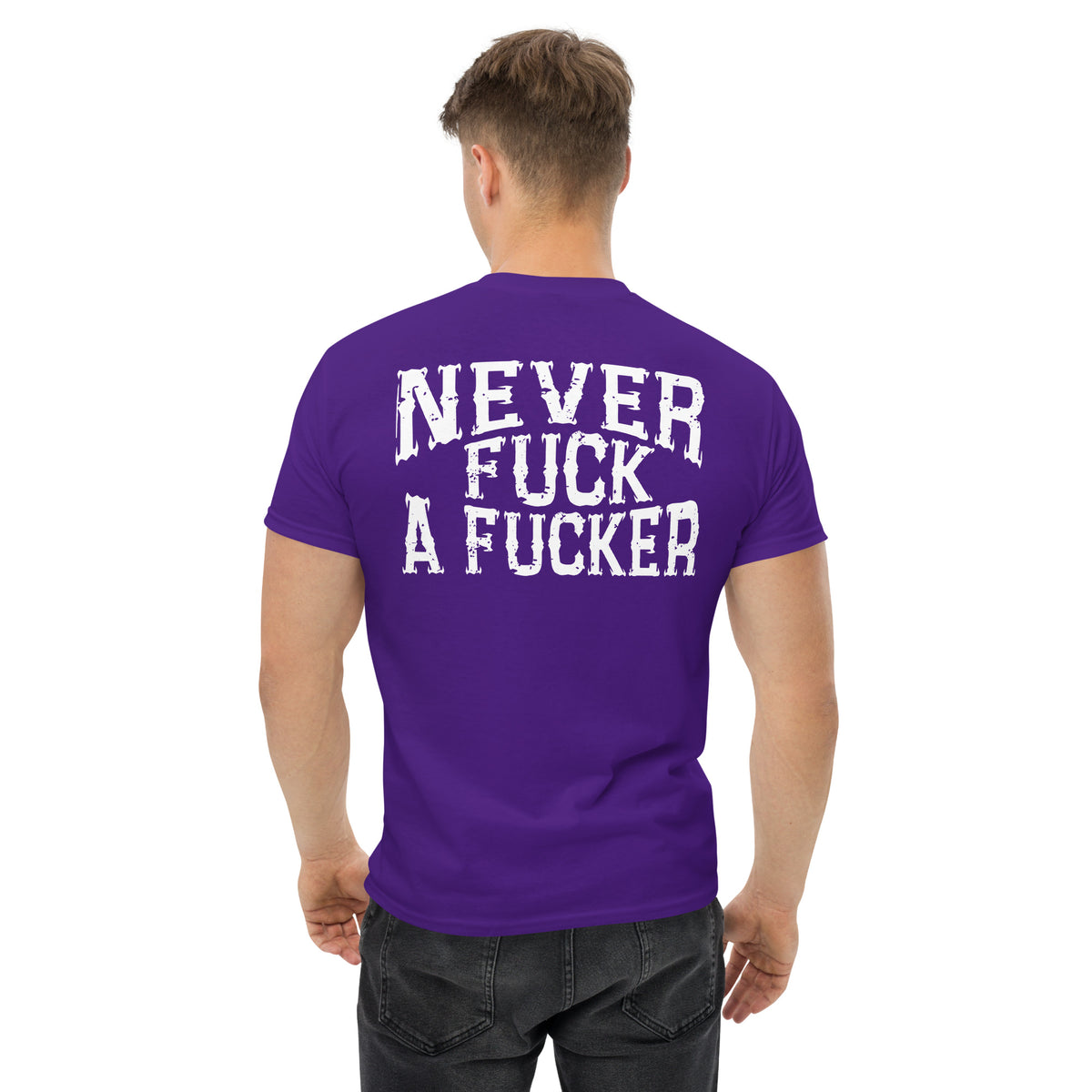 Herren T-Shirt "Never Fuck A Fucker" Variante 6