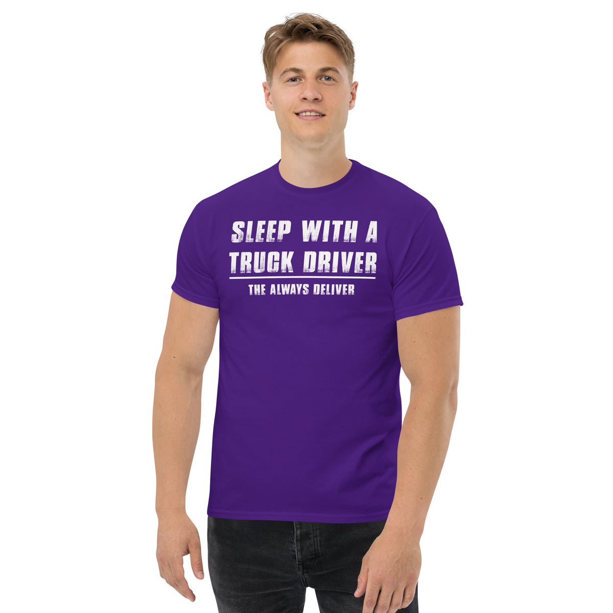 Herren T-Shirt "Sleep With A Truck Driver The Always Deliver "