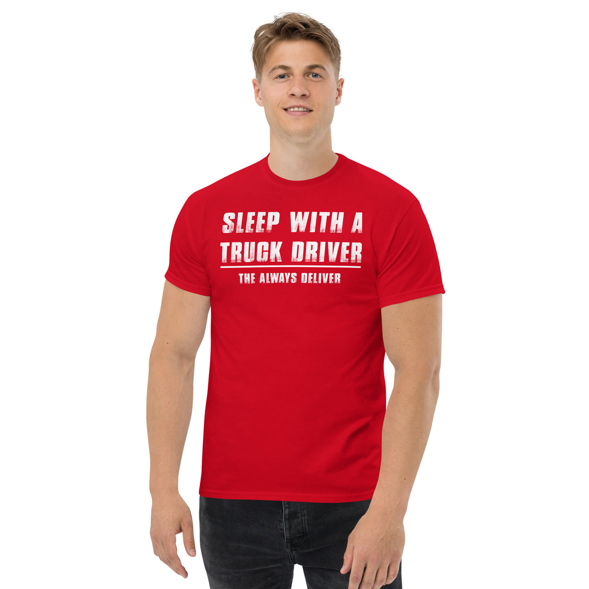 Herren T-Shirt "Sleep With A Truck Driver The Always Deliver "