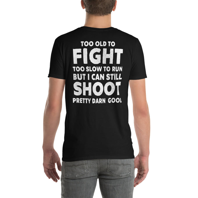 Biker T-Shirt " Too old to fight, too slow to run, but I can still shoot damn well" Variante2 – Schwarz – Rückansicht