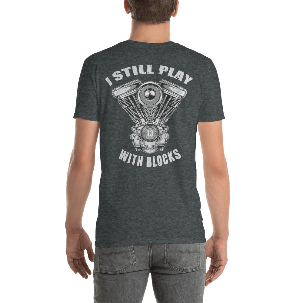 Herren T-Shirt " I Still Play With Blocks  "