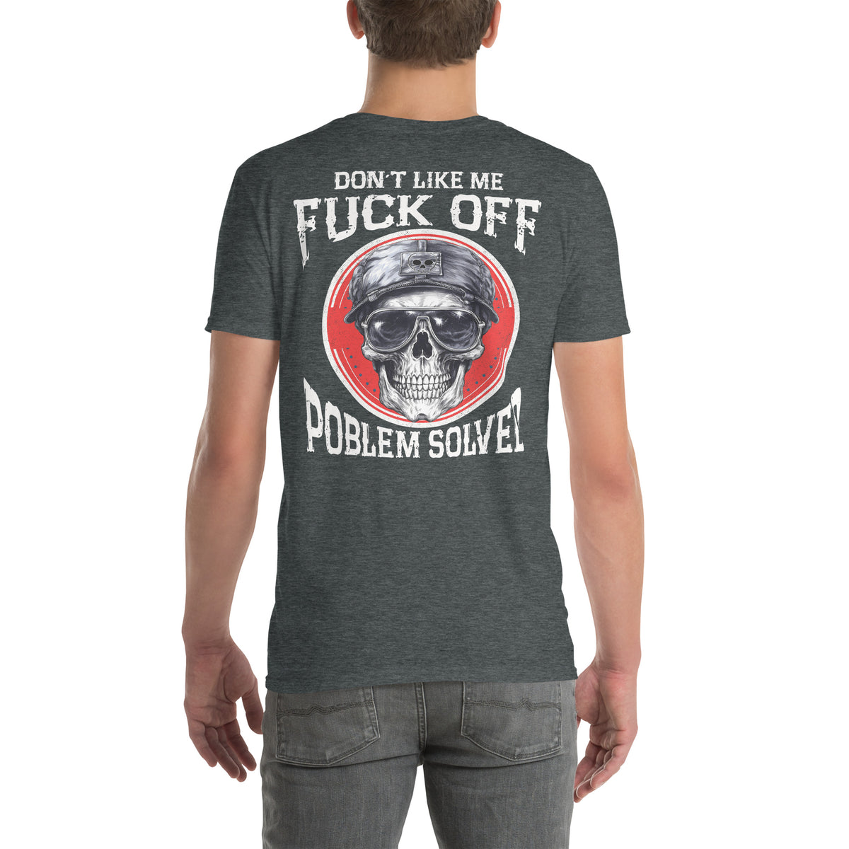 Herren T-Shirt "Dont Like Me Fuck Off Problem Solved" Variante 2