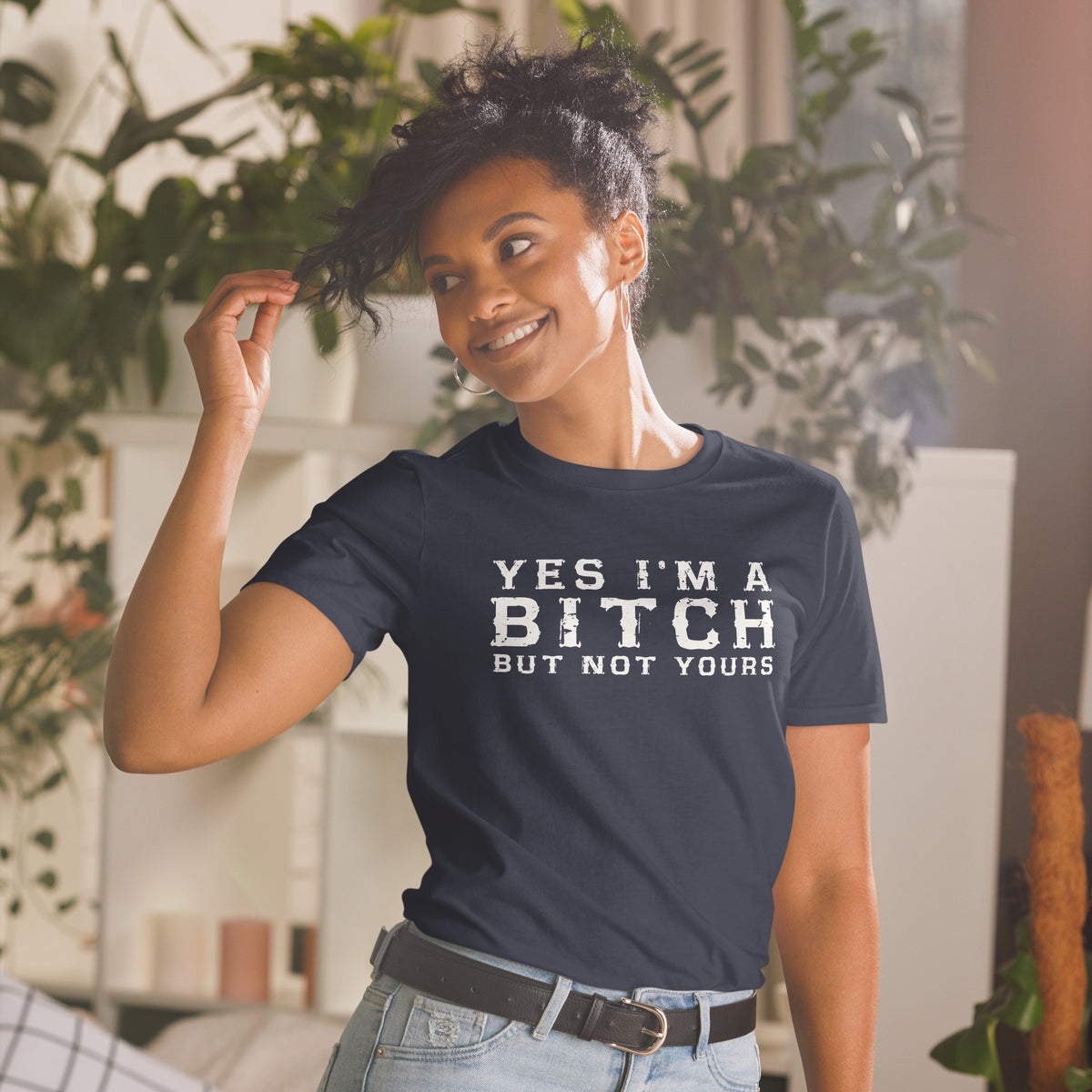 Damen T-Shirt "Yes I'm A Bitch But Not Yours"