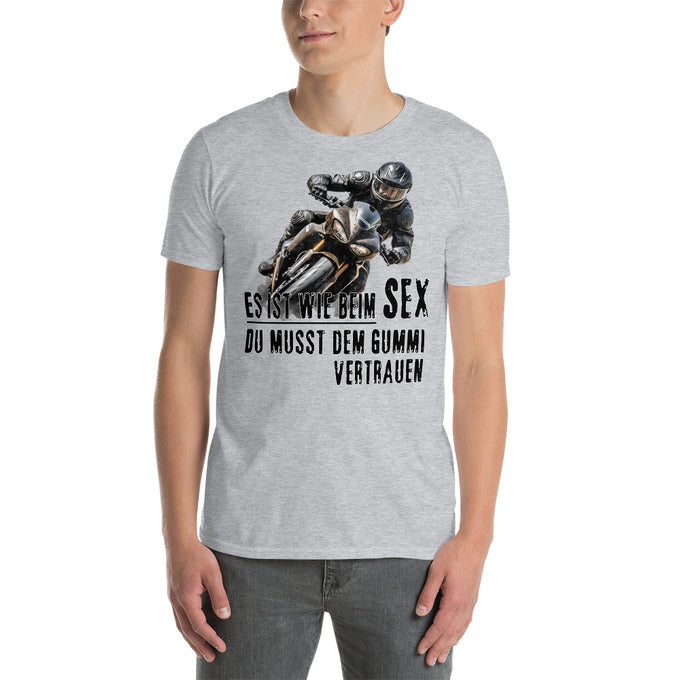 Biker Motorrad T-Shirts"ES IST WIE BEIM SEX DU MUSST DEM GUMMI VERTRAUEN" Variante 2 – Sportgrau – Vorderansicht