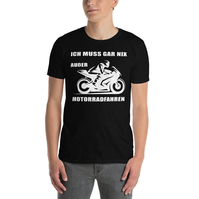 Biker Motorrad T-Shirts" Ich muss Gar nichts außer Motorradfahren" – Schwarz – Vorderansicht