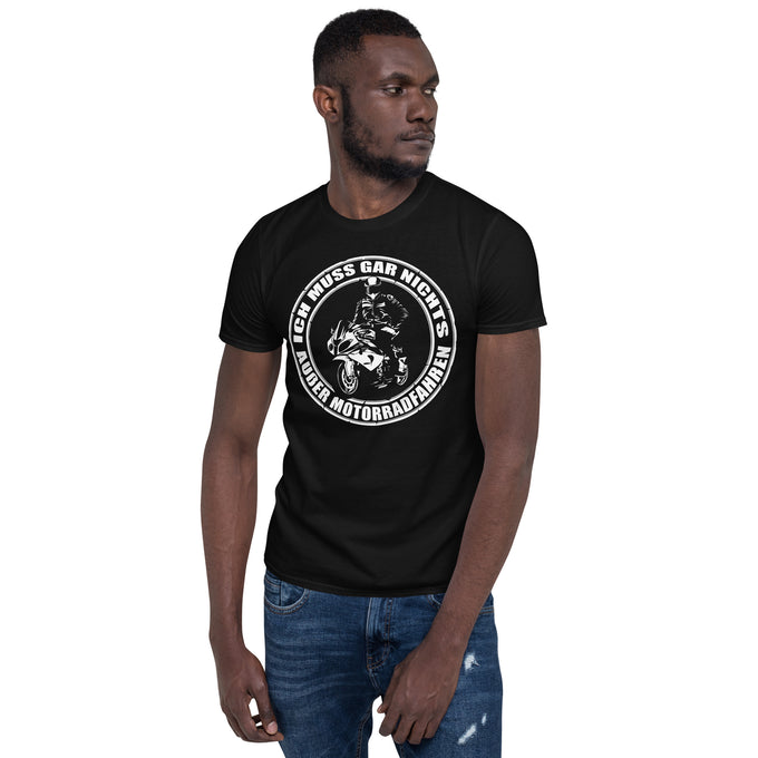 Biker Motorrad T-Shirts " Ich muss Gar nichts außer Motorradfahren" Variante 7 – Schwarz – Vorderansicht