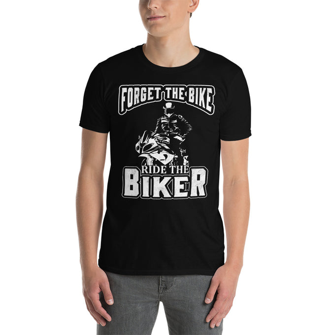 Biker Motorrad T-Shirts " Forget The Bike Ride The Biker " Vaiante 1 – Schwarz – Vorderansicht