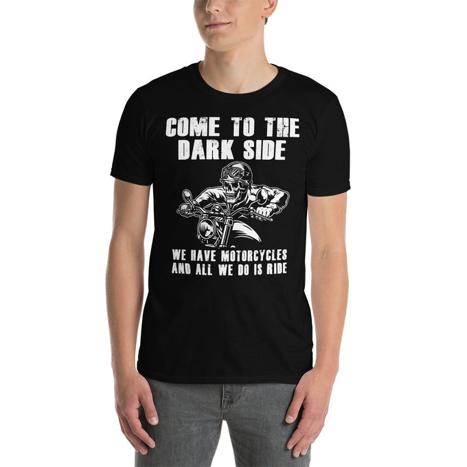 Biker Motorrad T-Shirts " Come to The Dark Side We Have Motorcycles and all we do is Ride" Variante 3 – Schwarz – Vorderansicht