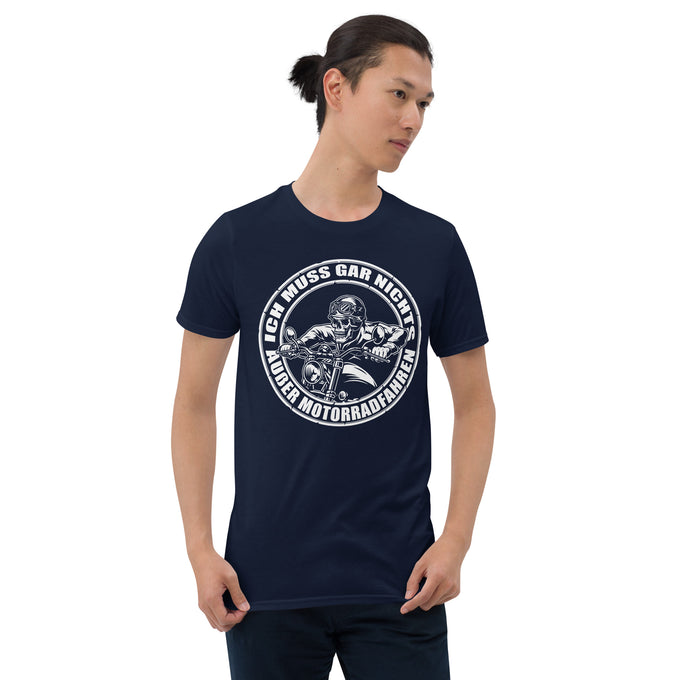 Biker Motorrad T-Shirts " Ich muss Gar nichts außer Motorradfahren" Variante 6 – Marineblau – Vorderansicht